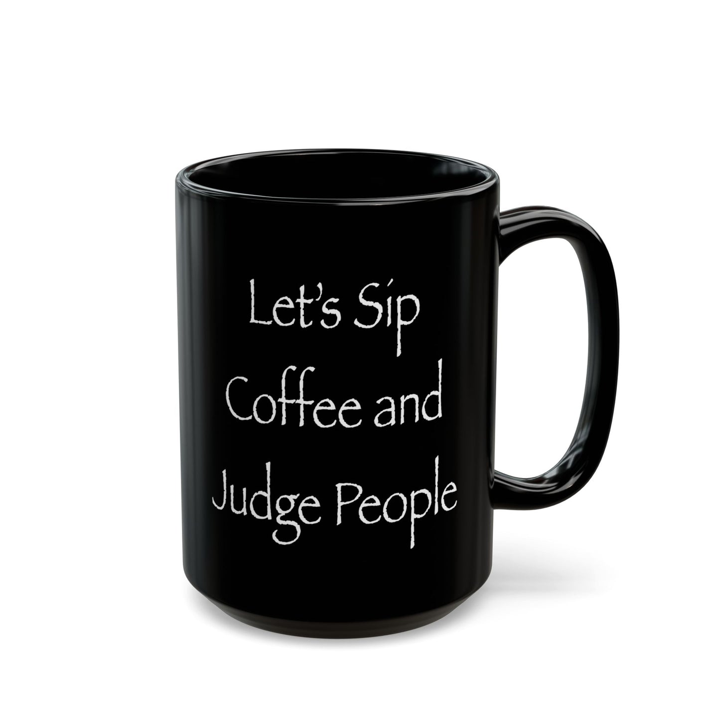 Mug - LET'S SIP COFFEE AND JUDGE PEOPLE