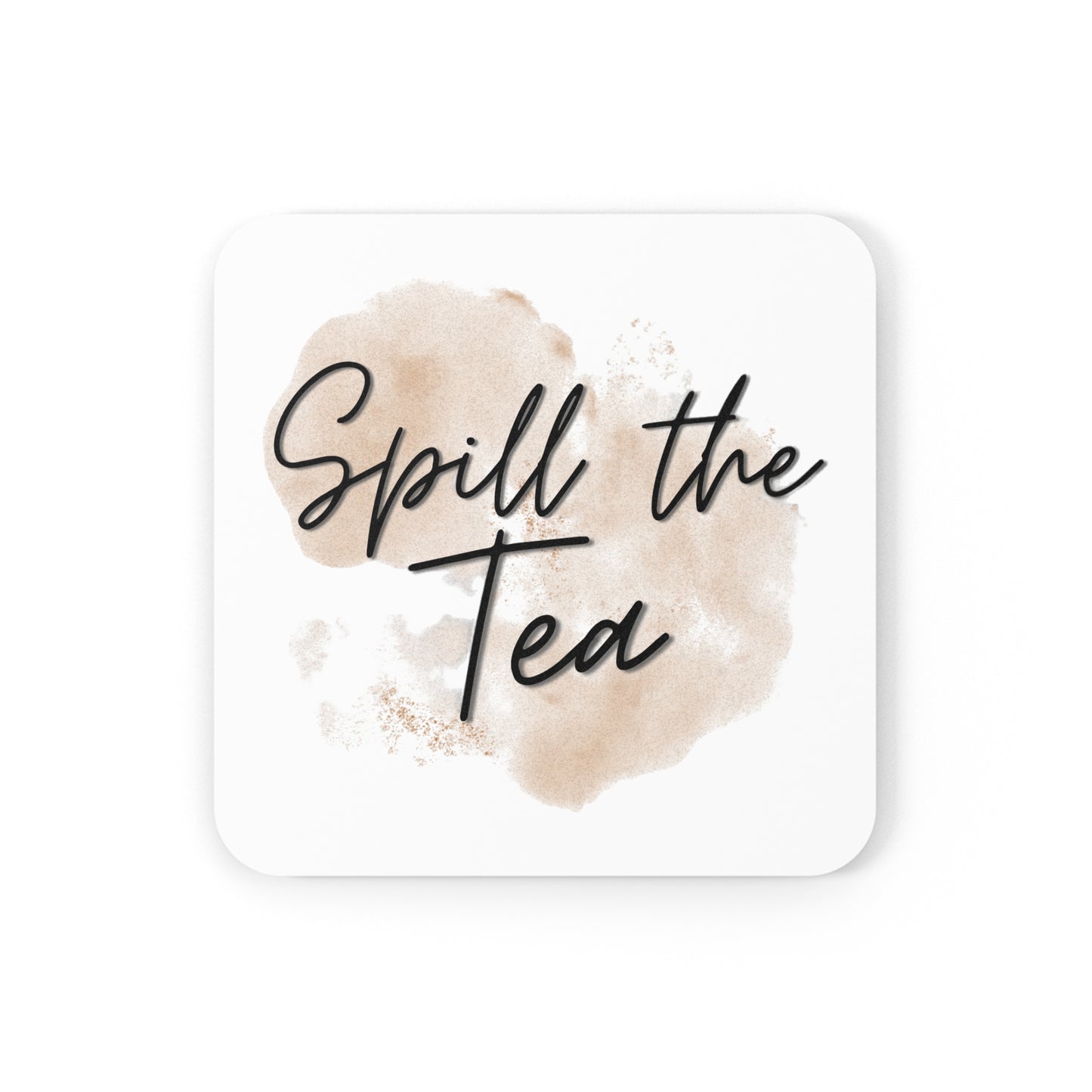 Coaster - SPILL THE TEA