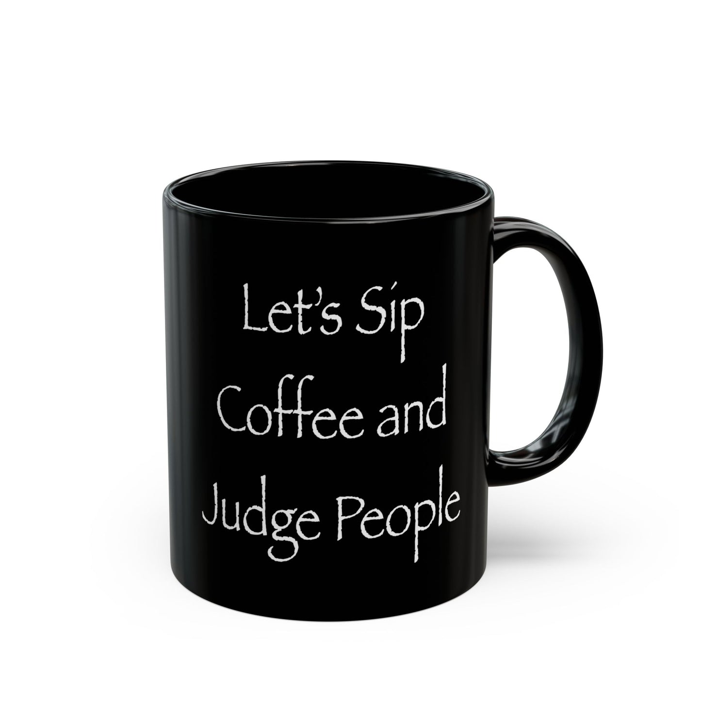 Mug - LET'S SIP COFFEE AND JUDGE PEOPLE