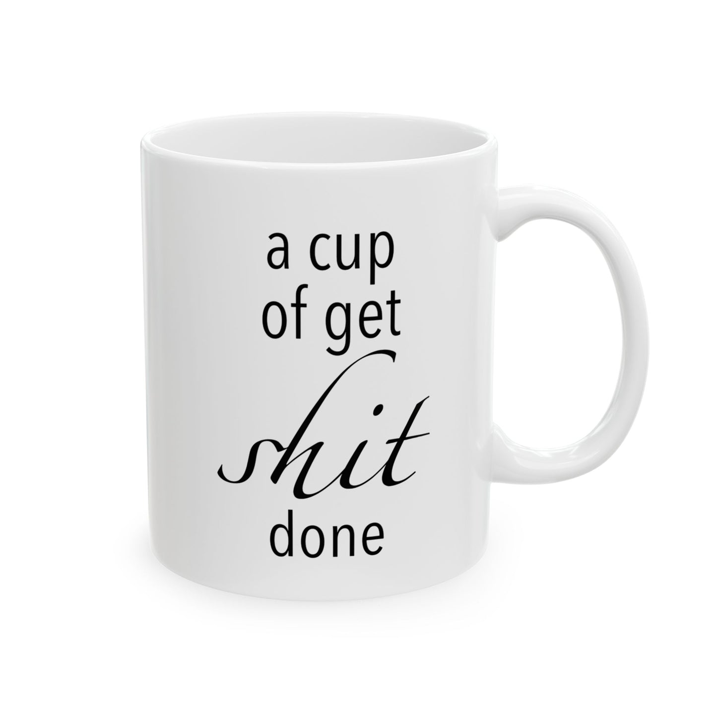 Mug - A CUP OF GET SHIT DONE