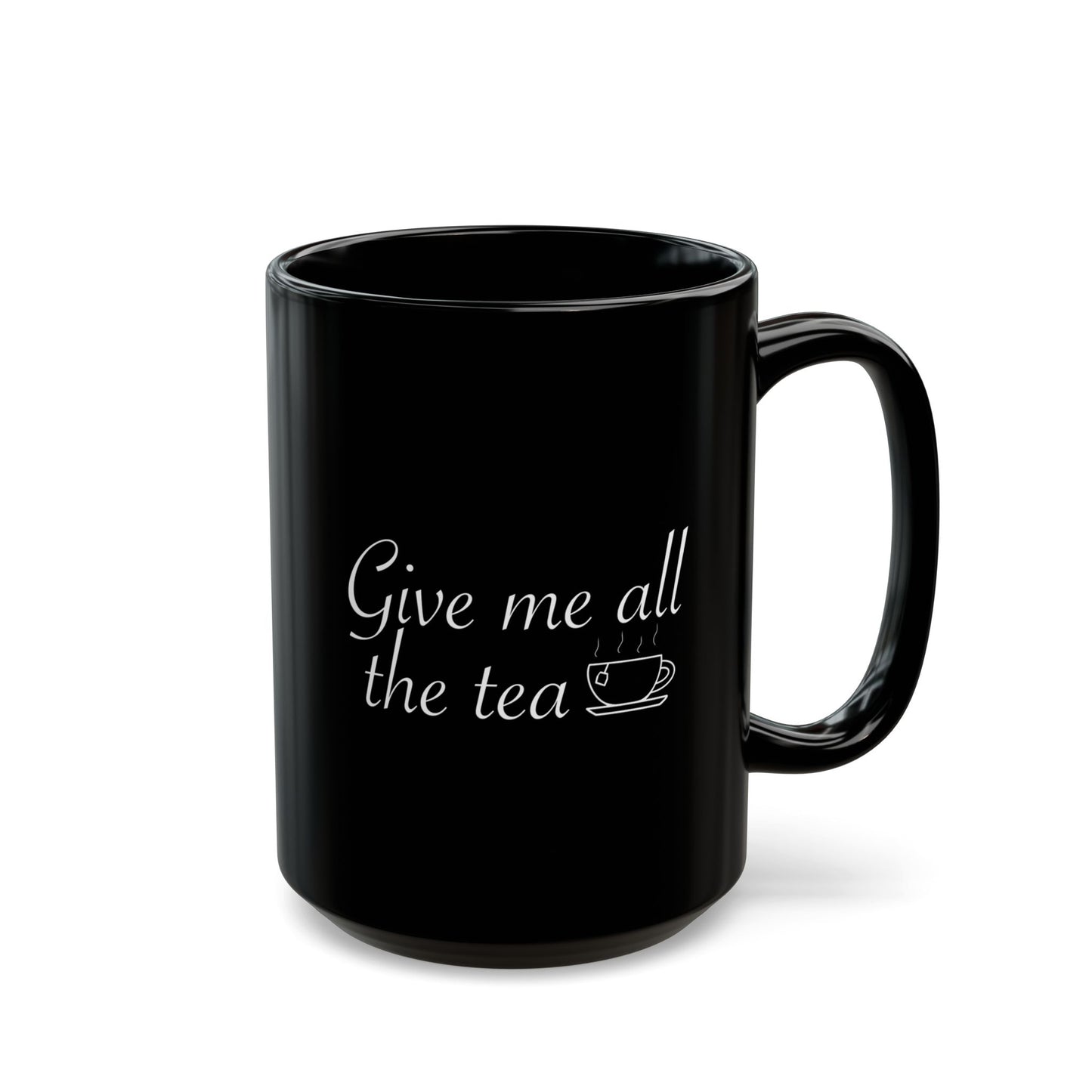 Mug - GIVE ME ALL THE TEA