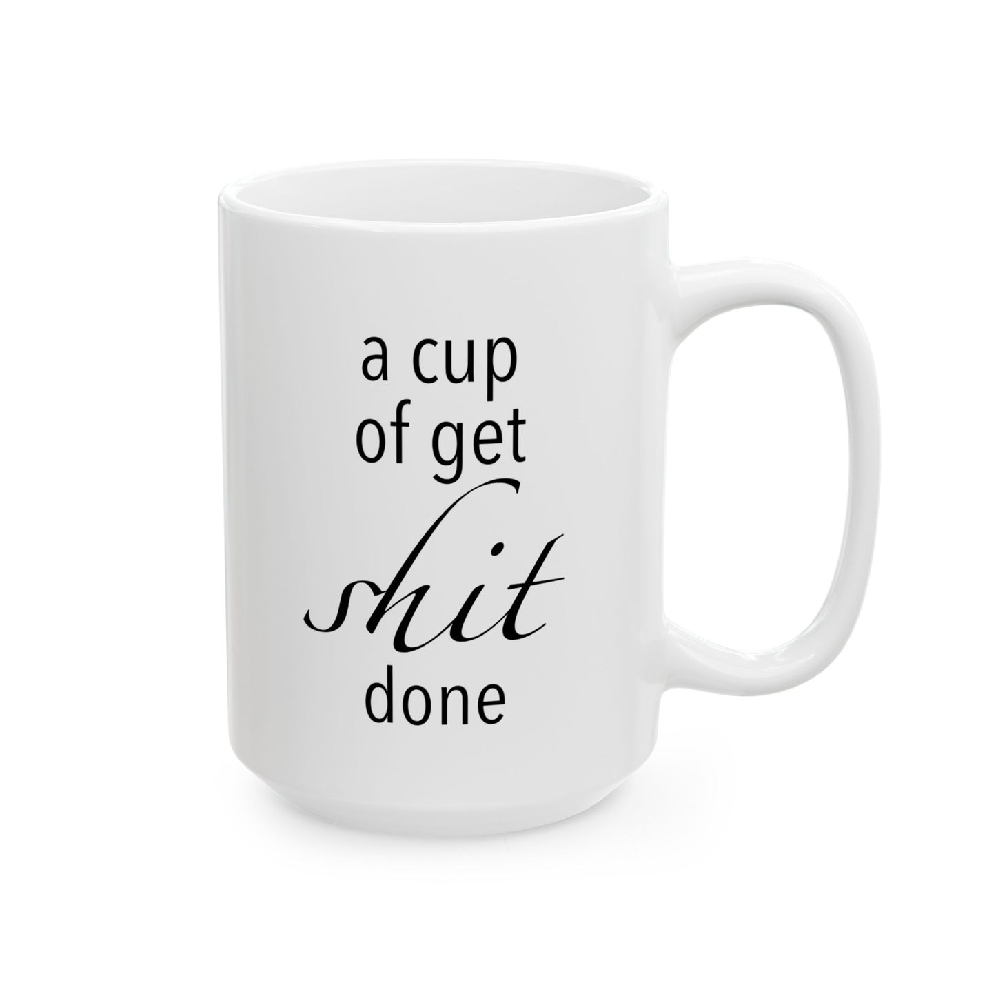 Mug - A CUP OF GET SHIT DONE