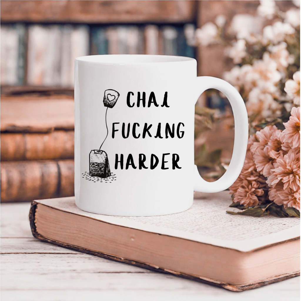 Mug - CHAI FUCKING HARDER