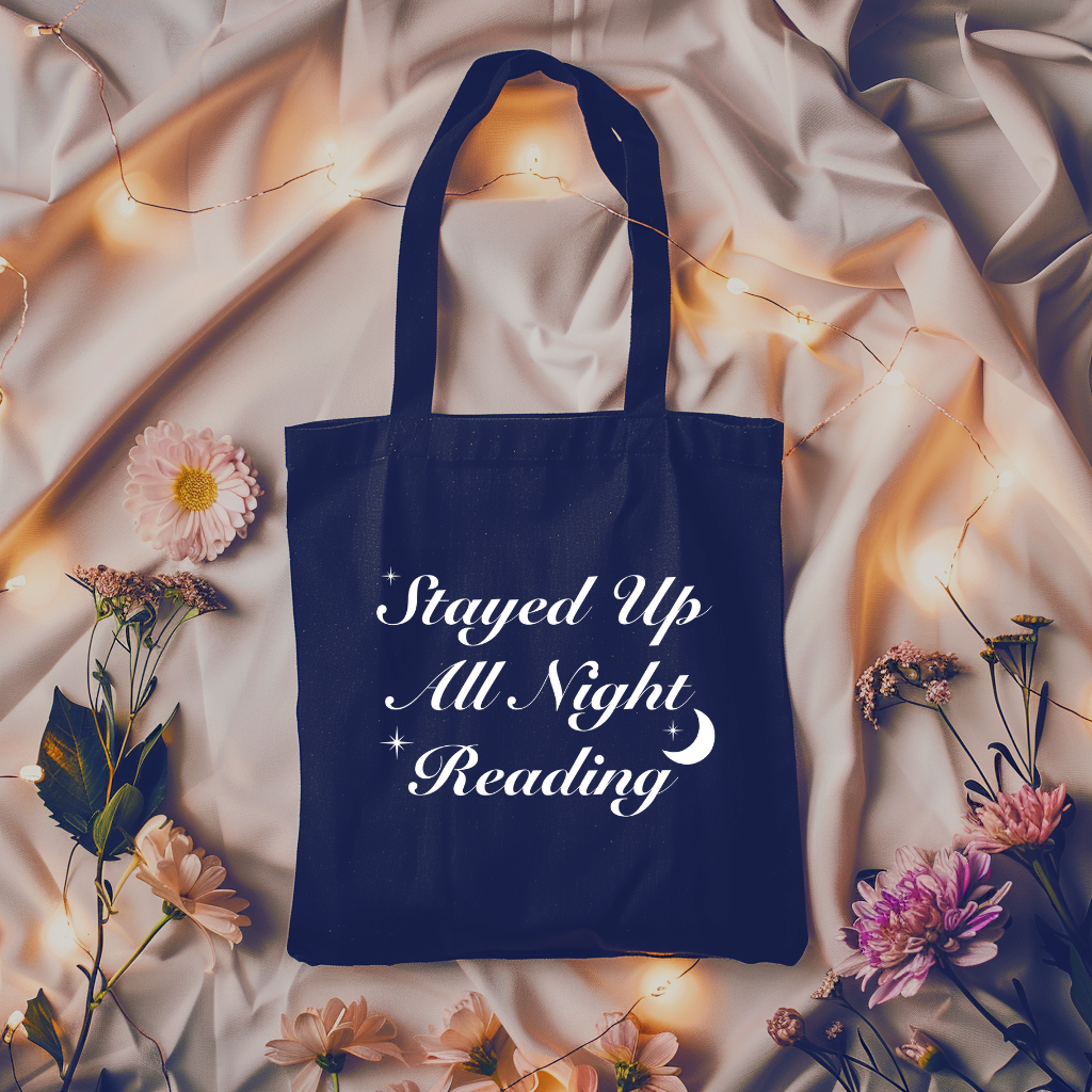 Tote Bag - STAYED UP ALL NIGHT READING