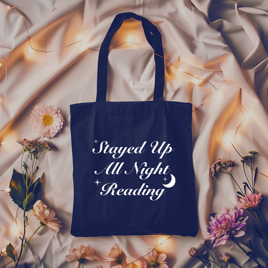 Tote Bag - STAYED UP ALL NIGHT READING